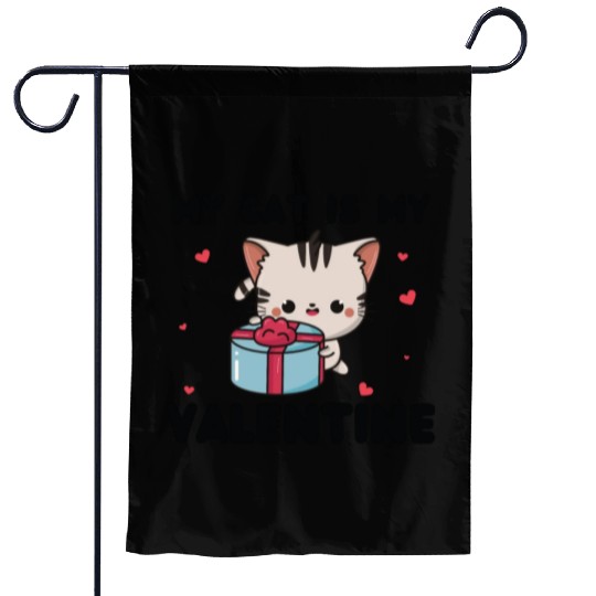 my cat is my valentine for cat lover Garden Flags