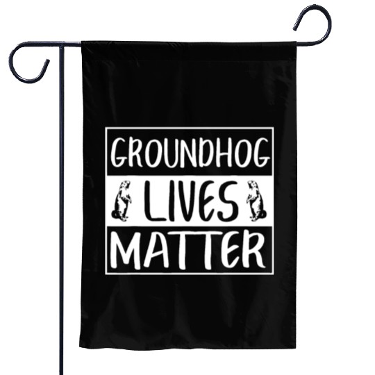 Groundhog Lives Matter Funny Woodchuck Garden Flags