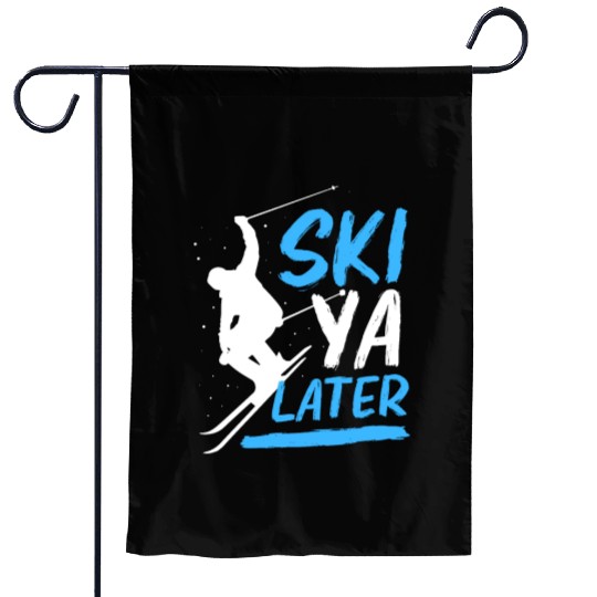 Funny Skiing Winter Vacation Ski Ya Later Garden Flags