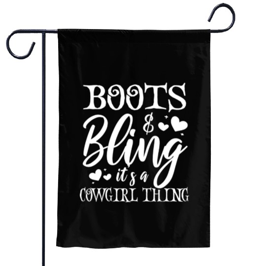 Boots And Bling It's A Cowgirl Thing Garden Flags