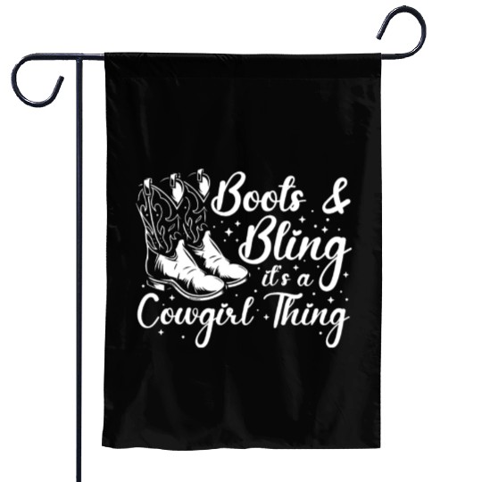 Boots And Bling It's A Cowgirl Thing Garden Flags
