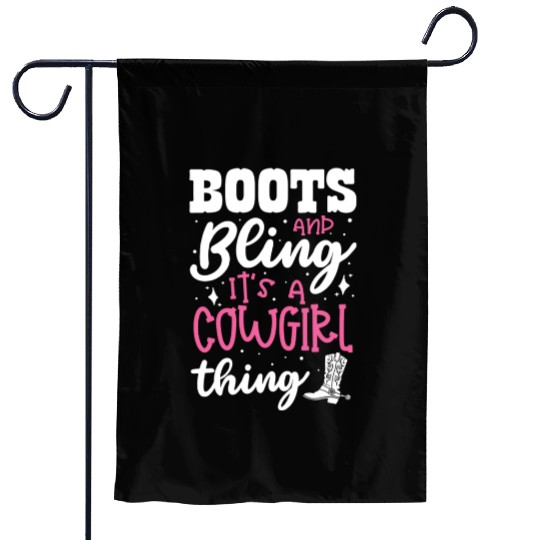 Boots And Bling It's A Cowgirl Thing Garden Flags