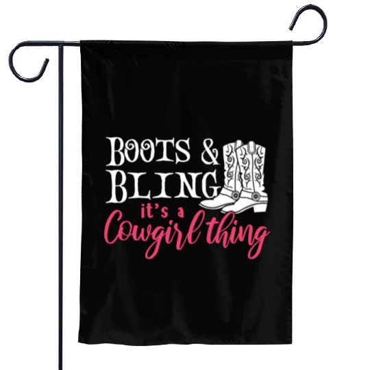 Boots And Bling It's A Cowgirl Thing Garden Flags