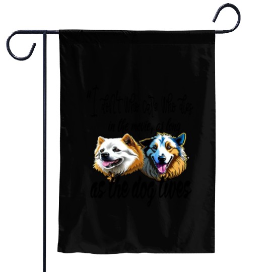 “I don’t who care who dies in the movie, as long a Garden Flags