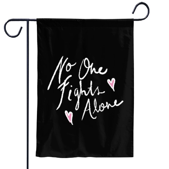 no one fights alone Garden Flags