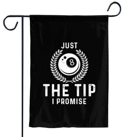 Just The Tip I Promise Funny Billiards Garden Flags