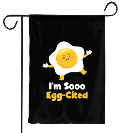 I m Sooo Egg Cited Breakfast Fried Egg Easter Sun Garden Flags