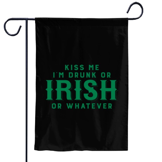 Kiss Me I'm Drunk or Irish or Whatever Garden Flags