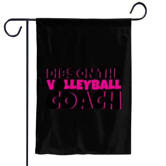 Dibs On The Volleyball Coach 4 Garden Flags