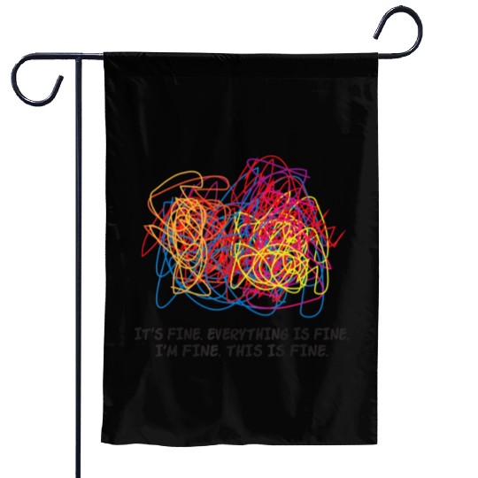 Teacher Its Fine Everything Is Fine Im Fine This Garden Flags