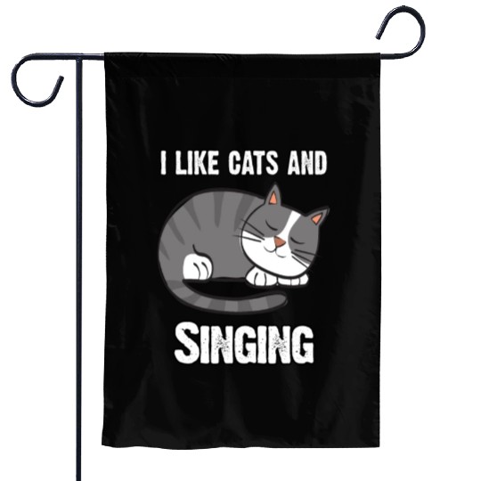 I Like Cats And Sing - Gift For Cat Lovers Garden Flags