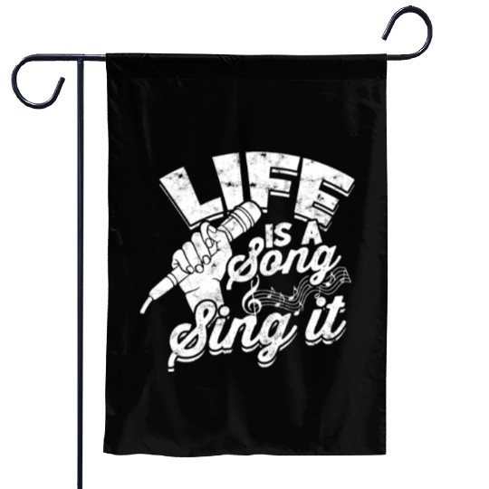Life is a song, sing it - Music Garden Flags