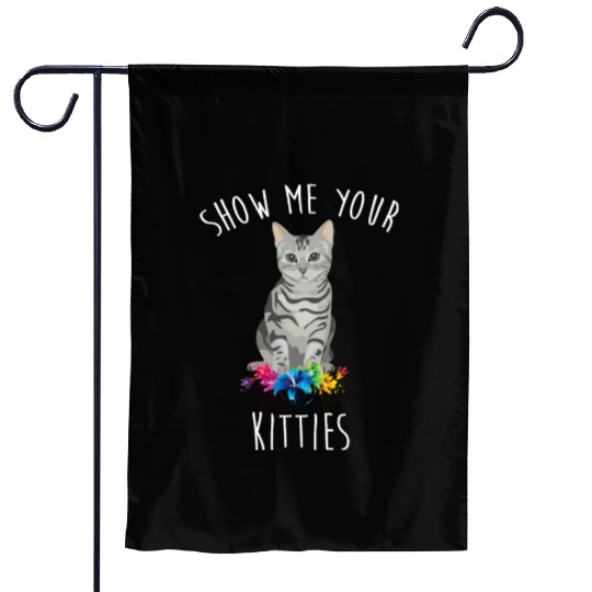 Show Me Your Kitties Flower Cat Lovers Mothers Day Garden Flags