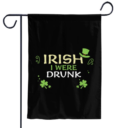 Irish I Were Drunk Garden Flags