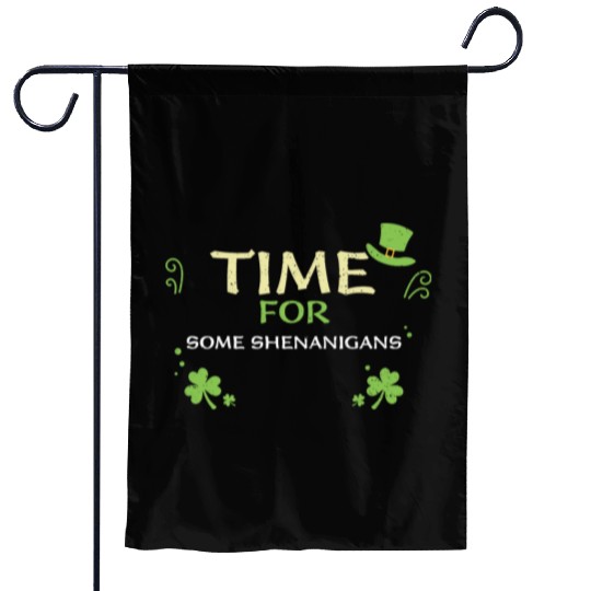 Time For Some Shenanigans Garden Flags