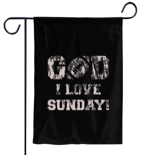 GOD I LOVE SUNDAY Garden Flags