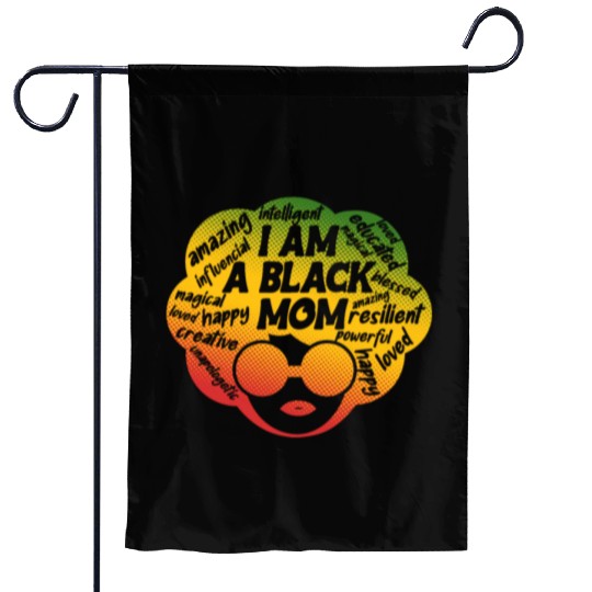 I Am A Black Mom Melanin Juneteenth Mother's Day Garden Flags