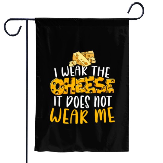 I Wear The Cheese It Does Not Wear Me Cheesy Food Garden Flags