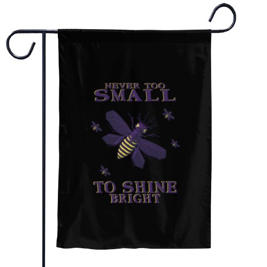 never too small to shine bright firefly Garden Flags