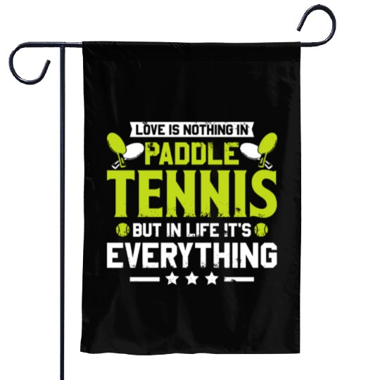 Love is Nothing in Paddle Tennis Garden Flags