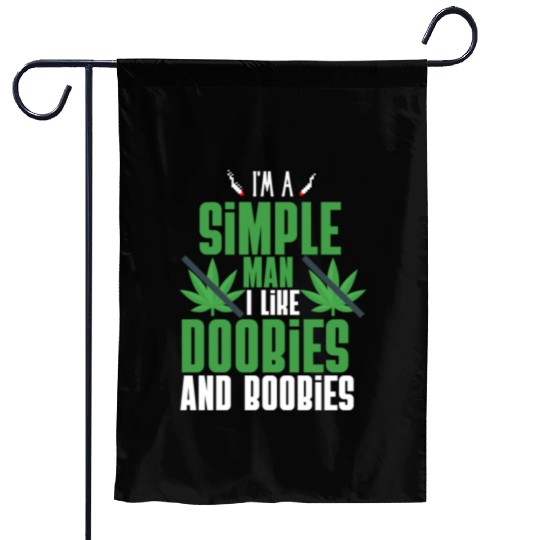 I'm A Simple Man I Like Doobies And Boobies Garden Flags