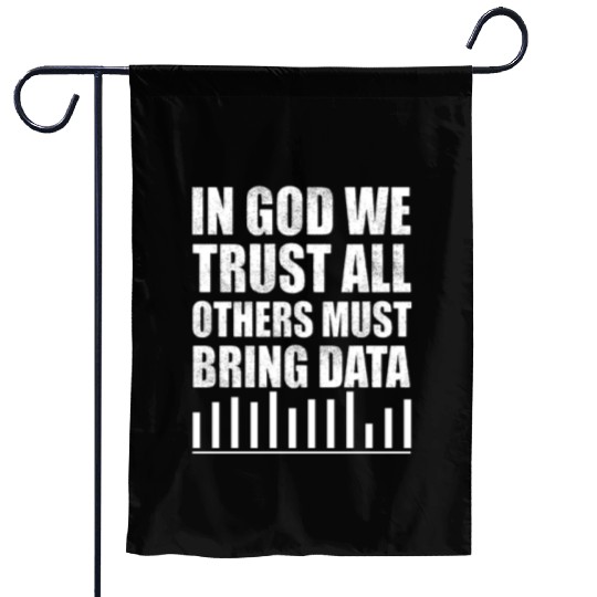In God We Trust All Others Must Bring Data Garden Flags