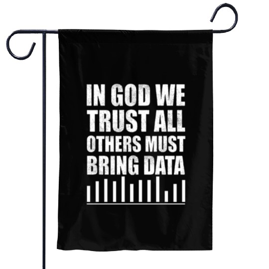 In God We Trust All Others Must Bring Data Garden Flags