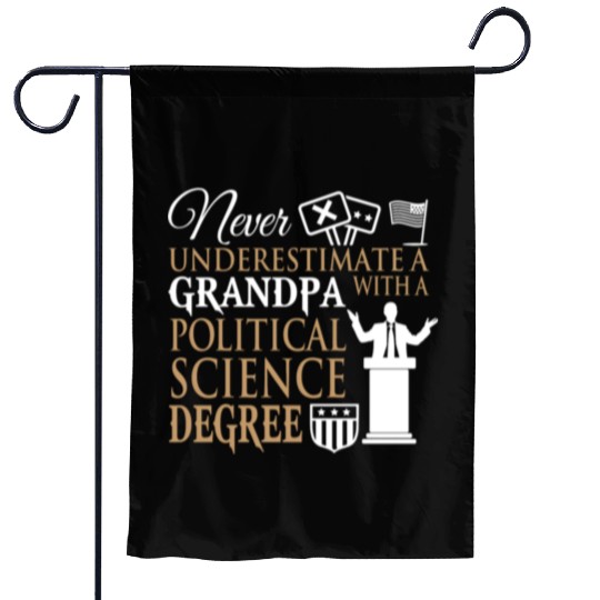 Power Grandpa With Political Science Degree Garden Flags
