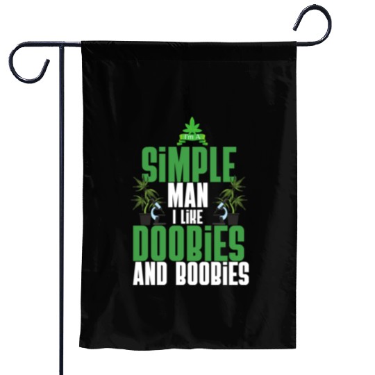 I'm A Simple Man I Like Doobies And Boobies Weed Garden Flags