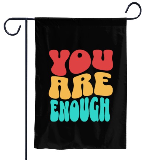 Colorful Design - You are Enough Garden Flags