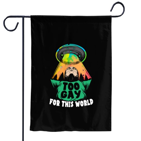 Too Gay For This World Rainbow Pride Month LGBTQ Garden Flags