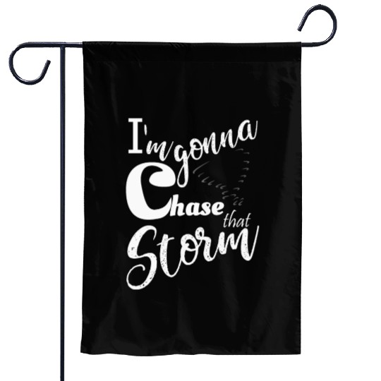 Stormchasers Im Gonna chase that storm 2 Garden Flags