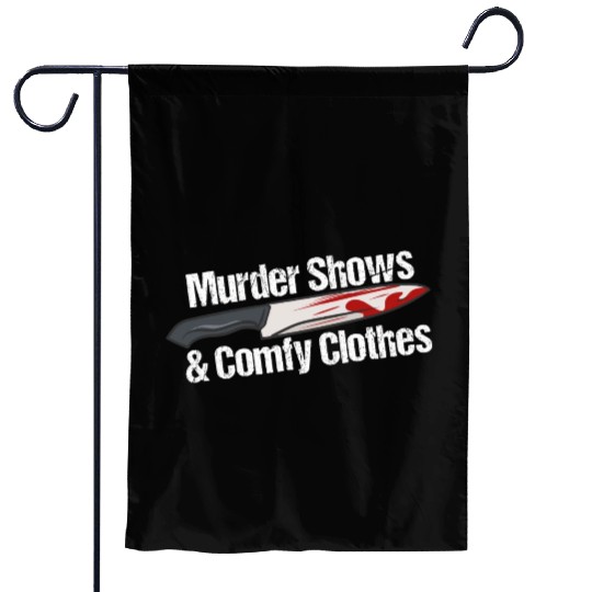 Murder Shows & Comfy Clothes Garden Flags