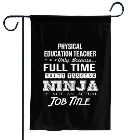 Physical Education Teacher Garden Flags - Multitasking