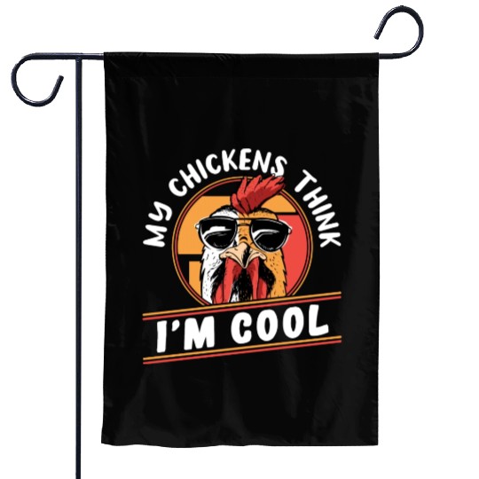 Funny Farmer Animal Pet My Chickens Think Im Cool Garden Flags