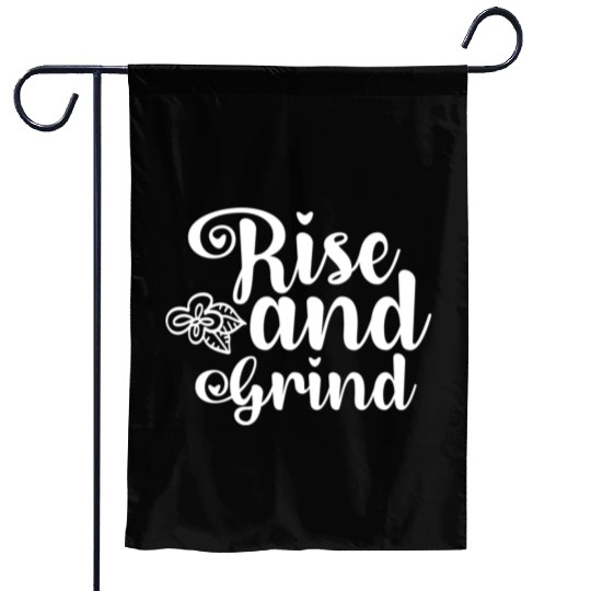 Rise and Grind Garden Flags