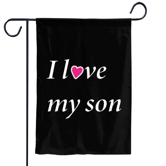 I love my son ; Garden Flags