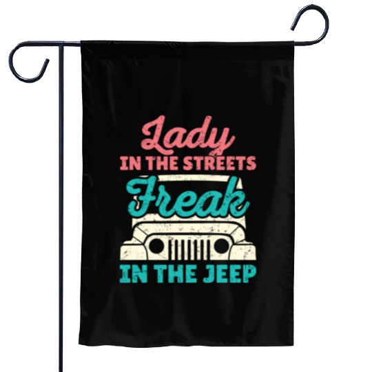 Lady In The Streets Freak In The Jeep Garden Flags
