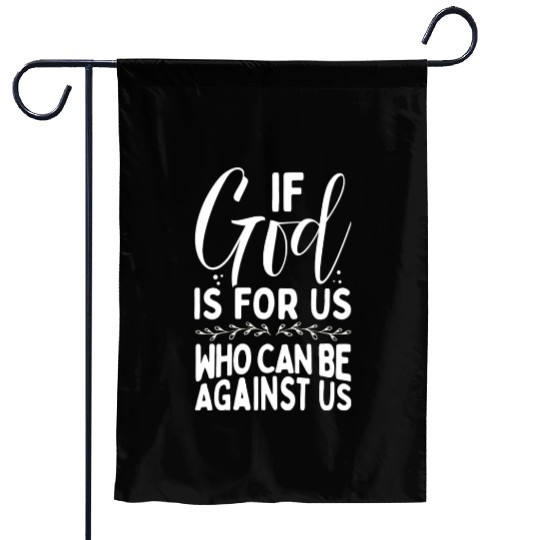 If God Is With Us Who Can Be Against Us Bible Garden Flags