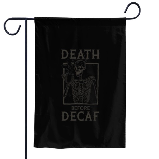 Death Before Decaf Garden Flags