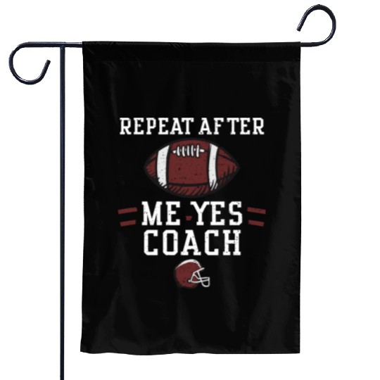 Repeat After Me Yes Coach Garden Flags