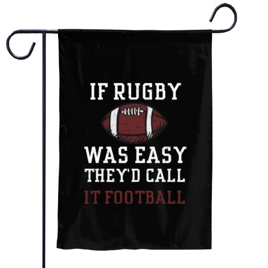 If Rugby Was Easy They'd Call It... Garden Flags