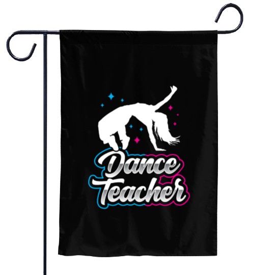 Dance Teacher Dancer Dancing Teach Class Garden Flags