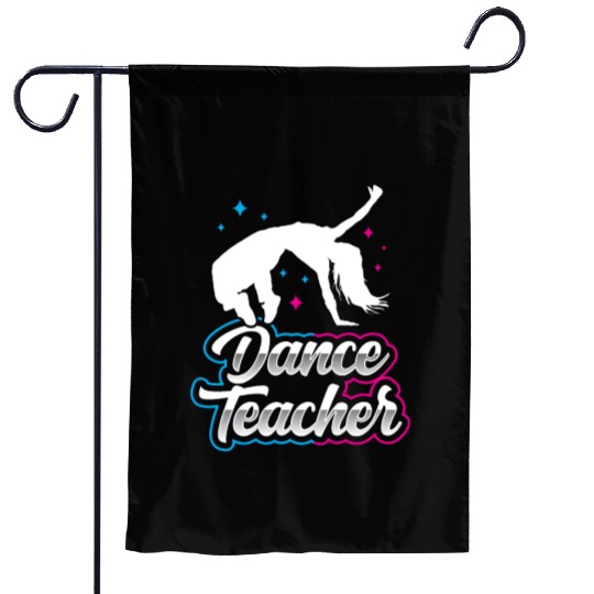 Dance Teacher Dancer Dancing Teach Class Garden Flags