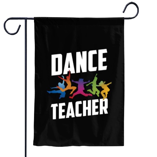 Dance Teacher Class Teach Dancer Dancing Garden Flags