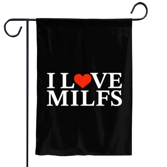 I Love Milfs Garden Flags