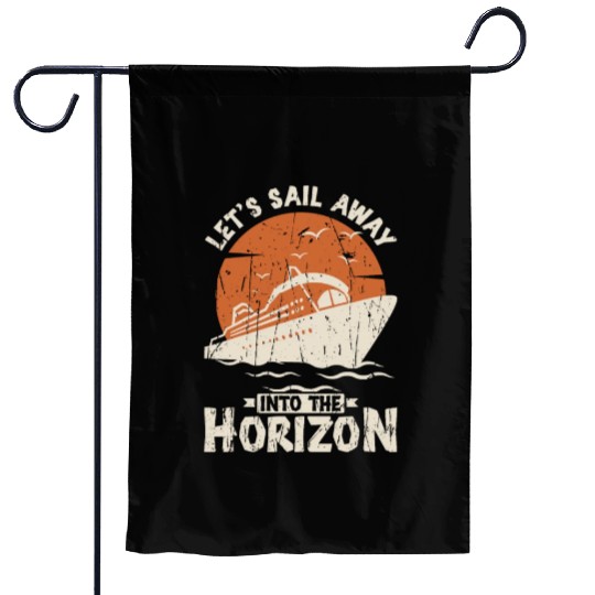 Let's sail away into the horizon - Cruise Garden Flags