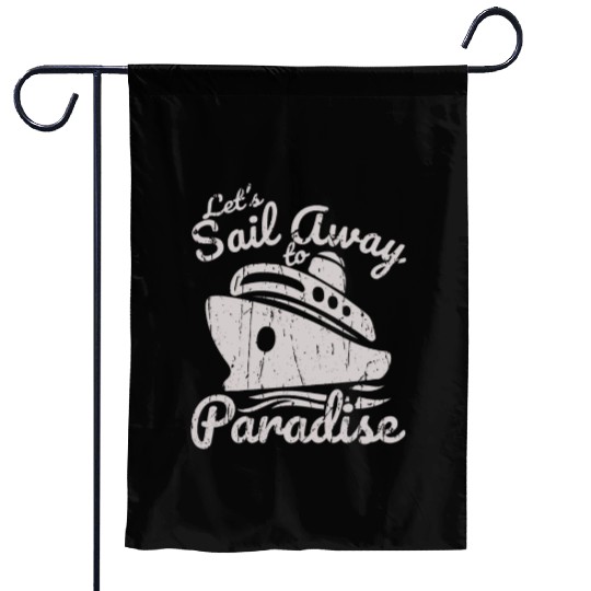 Let's sail away to paradise - Cruise Garden Flags