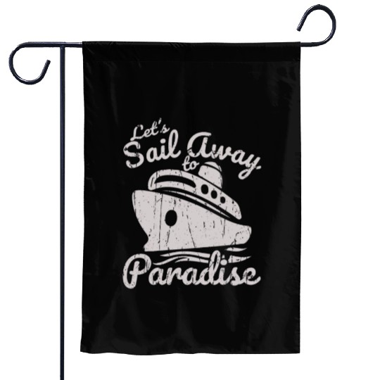 Let's sail away to paradise - Cruise Garden Flags