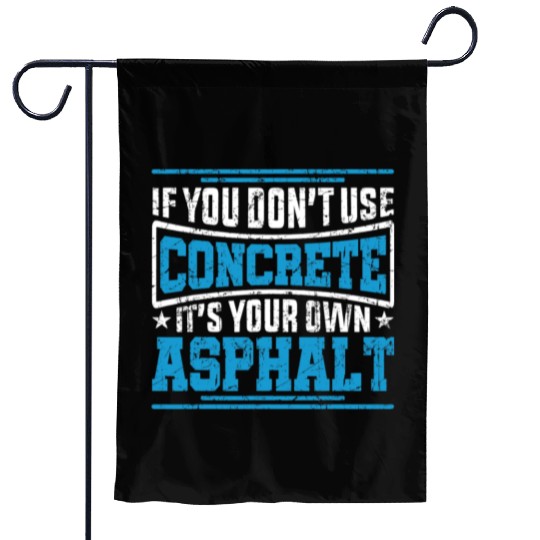 Cute If You Dont Use Concrete Its Your Own Asphalt Garden Flags